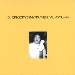 Dr. Gregory's Instrumental Asylum